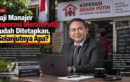 Gaji Manajer Koperasi Merah Putih Sudah Ditetapkan, Selanjutnya Apa?